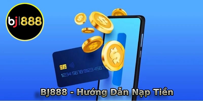 Quy trình nạp tiền tại nhà cái