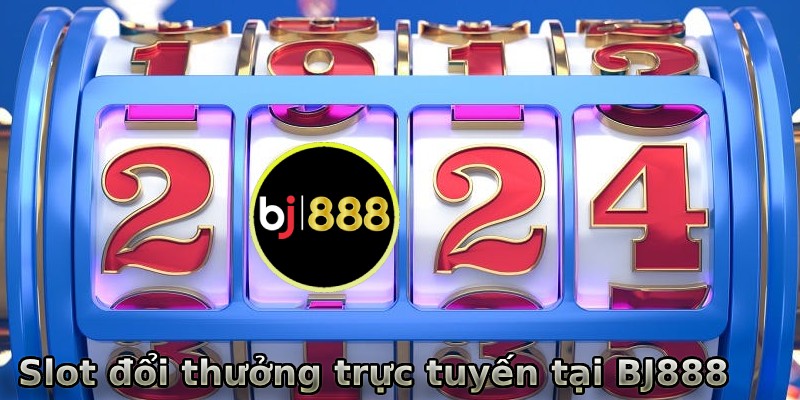 Slot đổi thưởng